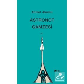 Astronot Gamzesi - Ahmet Akarsu