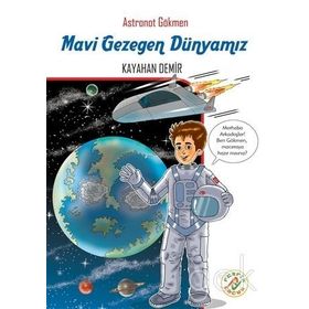 Astronot Gökmen Mavi Gezegen Dünyamız - Kayahan Demir