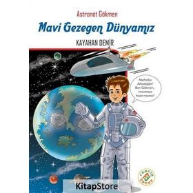 Astronot Gökmen Mavi Gezegen Dünyamız - Kayahan Demir