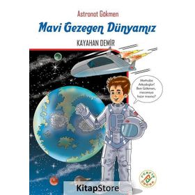 Astronot Gökmen Mavi Gezegen Dünyamız - Kayahan Demir