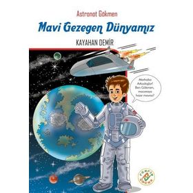 Astronot Gökmen Mavi Gezegen Dünyamız - Kayahan Demir