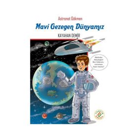 Astronot Gökmen Mavi Gezegen Dünyamız - Kayahan Demir