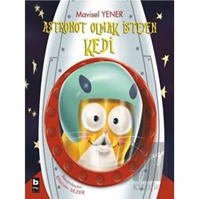 Astronot Olmak İsteyen Kedi - Mavisel Yener