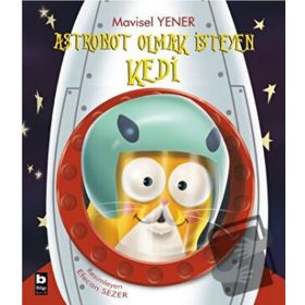 Astronot Olmak İsteyen Kedi - Mavisel Yener