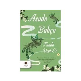 Asude Bahçe-Funda Uçuk Er