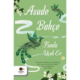 Asude Bahçe-Funda Uçuk Er