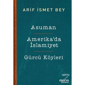 Asuman - Amerika'da İslamiyet - Gürcü Köyleri - Arif İsmet Bey