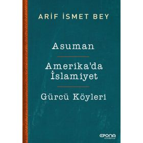 Asuman - Amerika'da İslamiyet - Gürcü Köyleri - Arif İsmet Bey