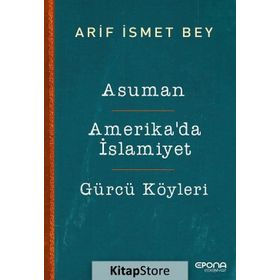 Asuman - Amerika'da İslamiyet - Gürcü Köyleri - Arif İsmet Bey
