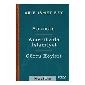 Asuman - Amerika'da İslamiyet - Gürcü Köyleri - Arif İsmet Bey