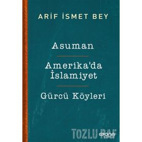 Asuman - Amerika'da İslamiyet - Gürcü Köyleri - Arif İsmet Bey