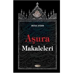 Aşura Makaleleri - Musa Aydın