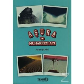 AŞURA VE MUHARREM AYI - ADEM ŞENER
