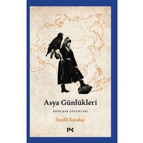 Asya Günlükleri - İsrafil Kuralay