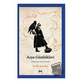 Asya Günlükleri - İsrafil Kuralay