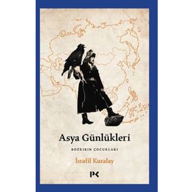Asya Günlükleri - İsrafil Kuralay