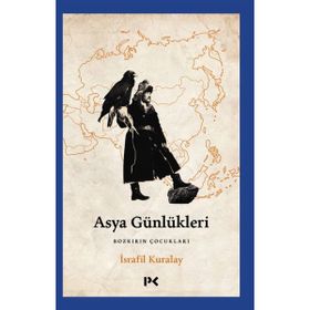 Asya Günlükleri - İsrafil Kuralay