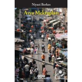 Asya Mektupları - Gezi, İzlenim, Eleştiri - Niyazi Berkes