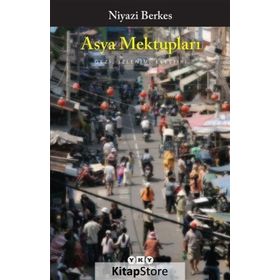 Asya Mektupları - Gezi, İzlenim, Eleştiri - Niyazi Berkes