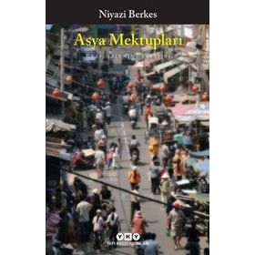 Asya Mektupları - Gezi, İzlenim, Eleştiri - Niyazi Berkes