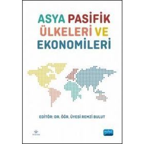 Asya Pasifik Ülkeleri ve Ekonomileri Nobel Akademik Yayıncılık