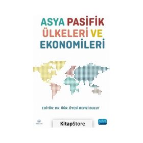 Asya Pasifik Ülkeleri ve Ekonomileri Nobel Akademik Yayıncılık