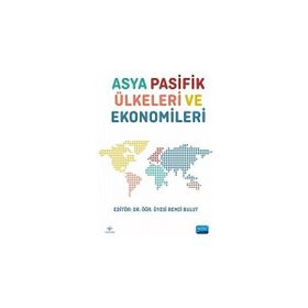 Asya Pasifik Ülkeleri ve Ekonomileri Nobel Akademik Yayıncılık