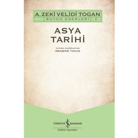 Asya Tarihi - A. Zeki Velidi Togan - İş Bankası Kültür Yayınları