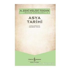 Asya Tarihi - A. Zeki Velidi Togan - İş Bankası Kültür Yayınları