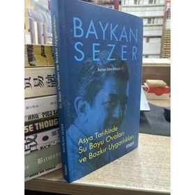 Asya Tarihinde Su Boyu Ovaları ve Bozkır Uygarlıkları Baykan Sezer Kitapları 2 - Baykan Sezer