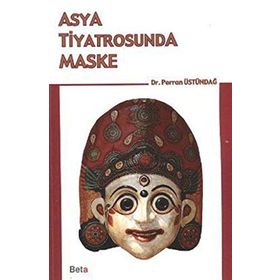 ASYA TIYATROSUNDA MASKE - PERRAN ÜSTÜNDAĞ