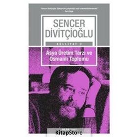 Asya Üretim Tarzı Ve Osmanlı Toplumu - Sencer Divitçioğlu