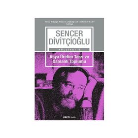 Asya Üretim Tarzı Ve Osmanlı Toplumu - Sencer Divitçioğlu