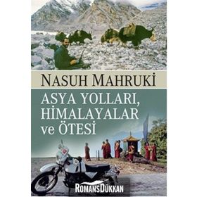 Asya Yolları, Himalayalar ve Ötesi - Nasuh Mahruki