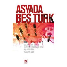 Asyada Beş Türk - Adil Hikmet Bey
