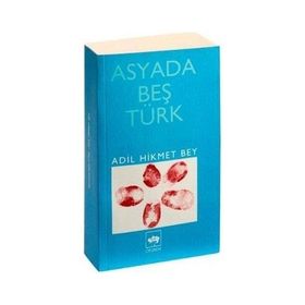 Asyada Beş Türk - Adil Hikmet Bey