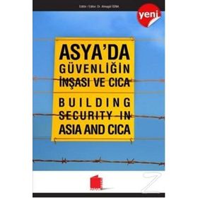 Asya’da Güvenliğin İnşası ve Cica - Almagül İşina