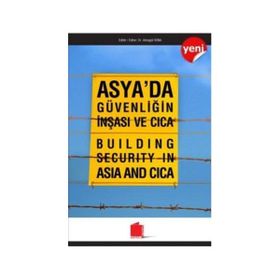Asya’da Güvenliğin İnşası ve Cica - Almagül İşina