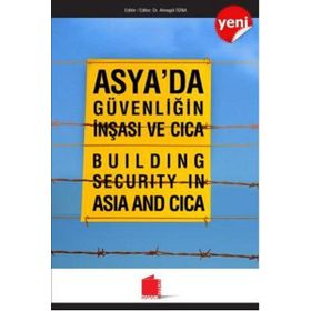Asya’da Güvenliğin İnşası ve Cica - Almagül İşina