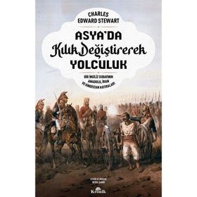 Asya'da Kılık Değiştirerek Yolculuk - Charles Edward Stewart