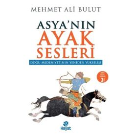 Asya'nın Ayak Sesleri - Doğu Medeniyetinin Yeniden Yükselişi Hayat Yayınları