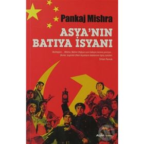 ASYA'NIN BATIYA İSYANI - PANKAJ MISHRA