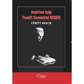 Asya'nın Işığı Pandit Cevahirlal Nehru - Cüneyt Akalın