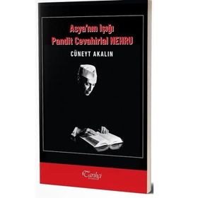Asya'nın Işığı Pandit Cevahirlal Nehru - Cüneyt Akalın