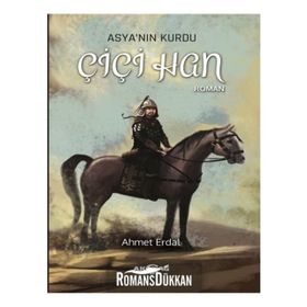 Asyanın Kurdu Çiçi Han - Ahmet Erdal