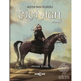 Asyanın Kurdu Çiçi Han - Ahmet Erdal