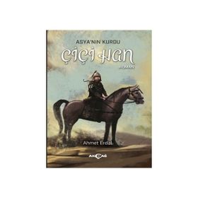 Asyanın Kurdu Çiçi Han - Ahmet Erdal