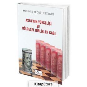 Asya'nın Yükselişi ve Bölgesel Birlikler Çağı / Mehmet Bedri Gültekin