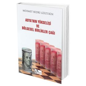 Asya'nın Yükselişi ve Bölgesel Birlikler Çağı / Mehmet Bedri Gültekin
