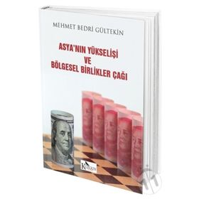 Asya'nın Yükselişi ve Bölgesel Birlikler Çağı / Mehmet Bedri Gültekin